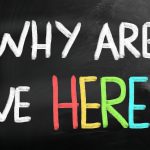 why-are-we-here
